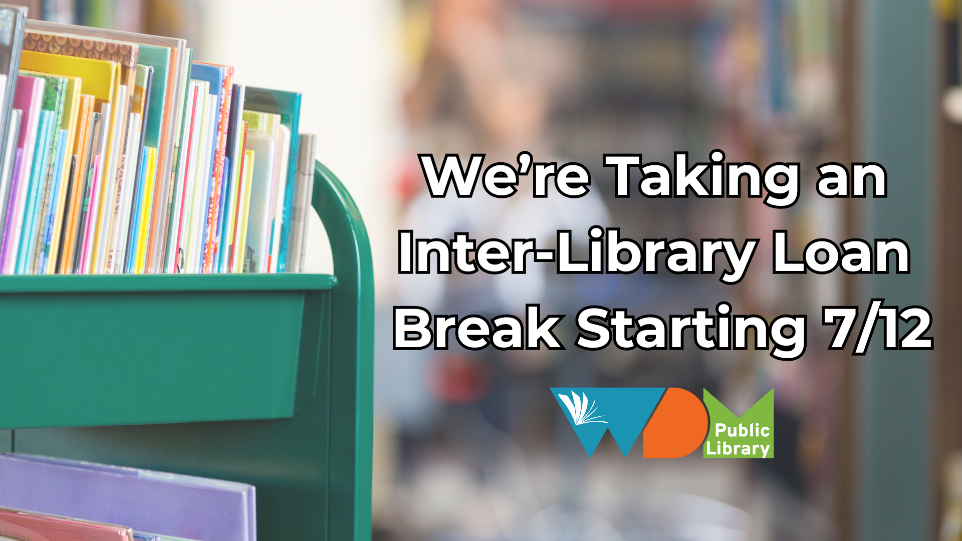 WDM Public Library Inter-Library Loan Break 