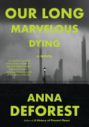 Image for "Our Long Marvelous Dying"