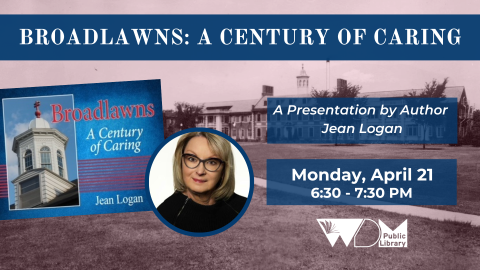 photo of Dr. Jean Logan, photo of Broadlawns; date/time of program