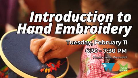 photo of hands embroidering fabric in hoop; date/time of program