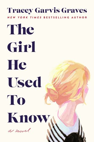 Girl he used to know by Tracey Garvis Graves